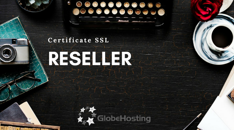 Certificate SSL – cum sa devin reseller ?